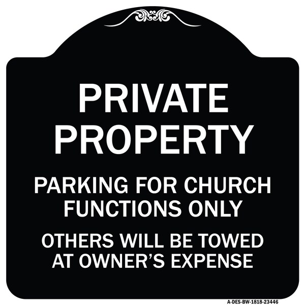 Parking for Church Functions Others Will Towed Owners Expense Alum Sign, 18" L, 18" H, BW-1818-23446